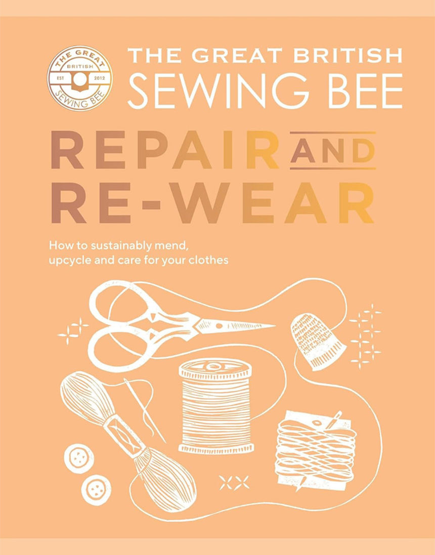 The Great British Sewing Bee, Repair and Re-Wear Book